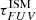 $ \tau_{FUV}^{\mathrm{ISM}} $