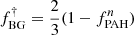 $ f_{\mathrm{BG}}^{\dag} = \frac{2}{3}(1 - f_{\mathrm{PAH}}^{n}) $