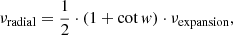 $$ \begin{aligned} \nu _{\rm radial} = \frac{1}{2}\cdot (1+\cot { w}) \cdot \nu _{\rm expansion}, \end{aligned} $$