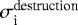 $\sigma_{\textrm{i}}^{\textrm{destruction}}$