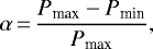 \begin{equation*}\alpha \,{=}\, \frac{P_{\textrm{max}}-P_{\textrm{min}}}{P_{\textrm{max}}} ,\end{equation*}