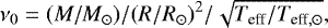 \begin{equation*} \nu_0=(M/M_{\odot}) / (R/R_{\odot})^2 / \sqrt{T_{\textrm{eff}}/T_{\textrm{eff},\odot}} ,\vspace*{-2pt}\end{equation*}