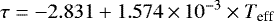 \begin{equation*} \tau=-2.831&#x002B;1.574\,{\times}\,10^{-3} \times T_{\textrm{eff}} \vspace*{-2pt}\end{equation*}