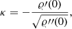 $$ \begin{aligned} \kappa = - \frac{\varrho \prime (0)}{\sqrt{\varrho {\prime \prime }(0)}}, \end{aligned} $$