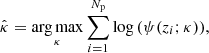 $$ \begin{aligned} \hat{\kappa } = \underset{\kappa }{\arg \max } \sum _{i=1}^{N_{\rm p}} \log {\left(\psi (z_i; \kappa )\right)}, \end{aligned} $$