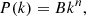 $$ \begin{aligned} P(k) = B k^n, \end{aligned} $$