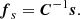 $$ \begin{aligned} \boldsymbol{f}_s = \boldsymbol{C}^{-1} \boldsymbol{s}. \end{aligned} $$