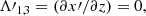 $$ \begin{aligned} \mathbf{\Lambda \prime }_{1,3}=(\partial x\prime /\partial z)=0, \end{aligned} $$