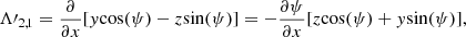 $$ \begin{aligned} \mathbf{\Lambda \prime }_{2,1}={\partial \over {\partial x}}[{ y}{\cos (\psi )}-z{\sin (\psi )}]=-{\partial \psi \over {\partial x}}[z{\cos (\psi )}+{ y}{\sin (\psi )}], \end{aligned} $$