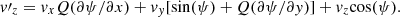 $$ { v}\prime _z = { v}_x Q({{\partial \psi }/{\partial x}})+{ v}_{ y}[{\sin (\psi )}+Q({{\partial \psi }/{\partial { y}}})]+{ v}_z{\cos (\psi )}. $$