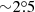 $ {\sim}2{{\overset{\circ}{.}}}5 $