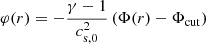 $$ \begin{aligned} \varphi (r) = -\frac{\gamma -1}{c_\mathrm{s,0} ^2}\left(\Phi (r)-\Phi _\mathrm{cut} \right) \end{aligned} $$
