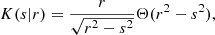 $$ \begin{aligned} K(s|r) = \frac{r}{\sqrt{r^2-s^2}} \Theta (r^2-s^2), \end{aligned} $$