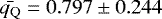 $\bar{q_{\textrm{Q}}} = 0.797\pm0.244$