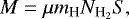 \begin{equation*} M=\mu m_{\textrm{H}} N_{\textrm{H}_{2}}S, \end{equation*}