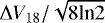$\Delta V_{18}/\sqrt{8\textrm{ln}2}$