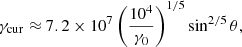 $$ \begin{aligned} \gamma _{\rm cur}\approx 7.2\times 10^7\left(\frac{10^4}{\gamma _0}\right)^{1/5}\sin ^{2/5}\theta , \end{aligned} $$