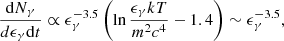 $$ \begin{aligned} \frac{\mathrm{d}N_{\gamma }}{d\epsilon _{\gamma } \mathrm{d}t} \propto \epsilon _{\gamma }^{-3.5} \left(\ln \frac{\epsilon _{\gamma } kT}{m^2c^4}-1.4\right) \sim \epsilon _\gamma ^{-3.5} ,\end{aligned} $$