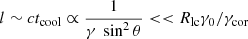 $ l \sim c t_{\mathrm{cool}} \propto \frac{1}{\gamma~\sin^2\theta} < < R_{\mathrm{lc}} \gamma_0/\gamma_{\mathrm{cor}} $