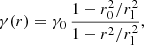 $$ \begin{aligned} \gamma (r) = \gamma _0\,\frac{1-r_0^2/r_{\rm l}^2}{1-r^2/r_{\rm l}^2}, \end{aligned} $$