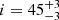 $ i = 45^{+3}_{-3} $