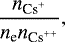 \begin{equation*} \frac{n_{{\textrm{Cs}^&#x002B;}}}{n_{\textrm{e}} n_{{\textrm{Cs}^{&#x002B;&#x002B;}}}}, \end{equation*}
