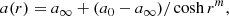 $$ \begin{aligned} a(r) = a_\infty +(a_0-a_\infty )/\cosh {r^m}, \end{aligned} $$