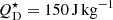 $ Q^{\star}_\mathrm{D}=150\,\mathrm{J\,kg^{-1}} $
