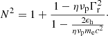 $$ \begin{aligned} N^2=1+\frac{1-\eta \nu _{\rm p} \Gamma _{\rm r}^2}{1-\frac{2\epsilon _{\rm h}}{\eta \nu _{\rm p} m_{\rm e} c^2}}\cdot \end{aligned} $$