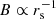 $ B\propto r_{\mathrm{s}}^{-1} $