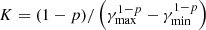 $ K=(1-p)/\left(\gamma_{\max}^{1-p}-\gamma_{\mathrm{min}}^{1-p}\right) $