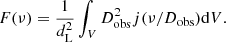 $$ \begin{aligned} F(\nu )=\frac{1}{d_{\rm L}^2}\int _V D_{\rm obs}^2j(\nu /D_{\rm obs})\mathrm{d}V. \end{aligned} $$