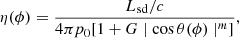 $$ \begin{aligned} \eta (\phi )=\frac{L_{\rm sd}/c}{4\pi p_0[1+G\mid \cos \theta (\phi )\mid ^m]}, \end{aligned} $$