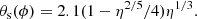 $$ \begin{aligned} \theta _{\rm s}(\phi )=2.1(1-\eta ^{2/5}/4)\eta ^{1/3}. \end{aligned} $$