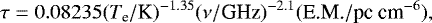 \begin{equation*}\tau=0.08235 (T_{\textrm{e}}/\textrm{K})^{-1.35} (\nu/\textrm{GHz})^{-2.1} (\textrm{E.M.}/\textrm{pc~cm}^{-6}) ,\end{equation*}