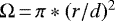 $\Omega\,{=}\,\pi*(r/d)^2$