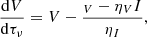 $$ \frac{{{\rm{d}}V}}{{{\rm{d}}{\tau _\nu }}} = V - \frac{{{_V} - {\eta _V}I}}{{{\eta _I}}}, $$