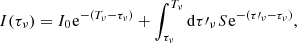 $$ I({\tau _\nu }) = {I_0}{\mkern 1mu} {{\rm{e}}^{ - ({T_\nu } - {\tau _\nu })}} + \int_{{\tau _\nu }}^{{T_\nu }} {\rm{d}} \tau {\prime _\nu }{\mkern 1mu} S{\mkern 1mu} {{\rm{e}}^{ - (\tau {\prime _\nu } - {\tau _\nu })}}, $$