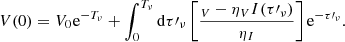 $$ V(0) = {V_0}{\mkern 1mu} {{\rm{e}}^{ - {T_\nu }}} + \int_0^{{T_\nu }} {\rm{d}} \tau {\prime _\nu }\left[ {\frac{{{_V} - {\eta _V}I(\tau {\prime _\nu })}}{{{\eta _I}}}} \right]{{\rm{e}}^{ - \tau {\prime _\nu }}}. $$