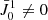 $ \bar{J}^1_0 \neq 0 $