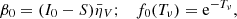 $$ {\beta _0} = ({I_0} - S){\bar \eta _V};\quad {f_0}({T_\nu }) = {{\rm{e}}^{ - {T_\nu }}}, $$