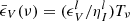 $ \bar{\epsilon}_V (\nu)=(\epsilon^{l}_V/\eta^{l}_I)T_{\nu} $
