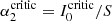 $ \alpha^{\rm critic}_2=I^{\rm critic}_0/S $