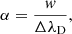 $$ \alpha = \frac{{ w}}{\Delta \lambda _{\rm D}}, $$