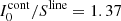 $ I^{\rm cont}_0/S^{\rm line}=1.37 $