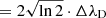 $ =2\sqrt{\ln{2}}\cdot \Delta\lambda_{\mathrm{D}} $