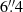 $ 6{{\overset{\prime\prime}{.}}}4 $
