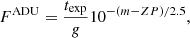 $$ \begin{aligned} F^\mathrm{ADU} = \frac{t_{\rm exp}}{{g}} 10^{-\left(m - {ZP}\right)/2.5}, \end{aligned} $$