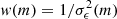 $ {\it w}(m)=1/\sigma_\epsilon^2(m) $