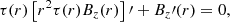 $$ \begin{aligned} \tau (r) \left[r^2 \tau (r) B_z(r)\right]\prime + B_z\prime (r) = 0, \end{aligned} $$